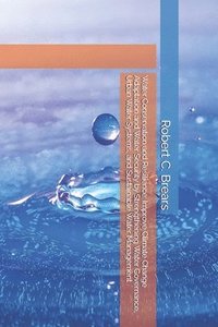 bokomslag Water Conservation and Resilience: Improve Climate Change Adaptation and Water Security by Strengthening Water Governance, Urban Water Systems, and Su