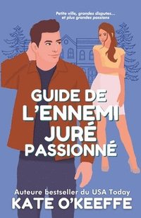 bokomslag Guide de l'ennemi juré passionné: Une comédie romantique pétillante où les ennemis font les meilleurs amoureux