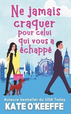 Kate O'Keeffe - Ne jamais craquer pour celui qui vous a échappé, Häftad