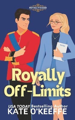 Royally Off-Limits: A Sweet Royal Enemies to Lovers RomCom