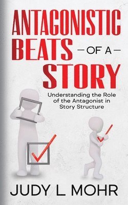 Antagonistic Beats of a Story: Understanding the Role of the Antagonist in Story Structure