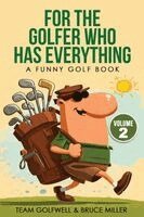 Team Golfwell, Bruce Miller - For the Golfer Who Has Everything Volume 2, Häftad