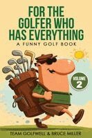 Team Golfwell, Bruce Miller - For the Golfer Who Has Everything Volume 2, Häftad