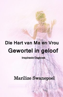 Marilize Swanepoel - Die Hart Van Ma en Vrou, Häftad. Tillgänglighet: Lägg i varukorg