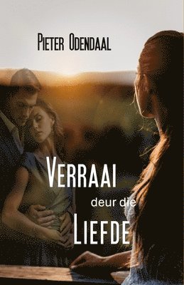 Pieter Odendaal - Verraai deur die Liefde, Häftad