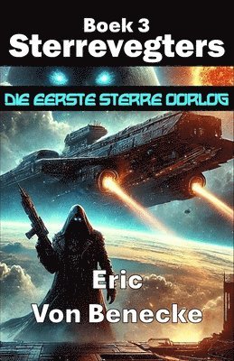 Sterrevegters 3: Die Eerste Sterre Oorlog 1