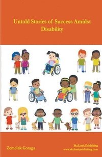 bokomslag Untold Stories of Success Amidst Disability