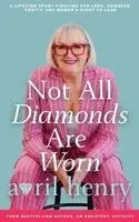 Avril Henry - Not All Diamonds Are Worn, Inbunden. Tillgänglighet: Lägg i varukorg