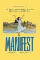 Grace Brewster - Manifest Without the Hustle, Häftad