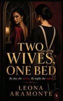 Leona Aramonte - Two Wives, One Bed, Häftad