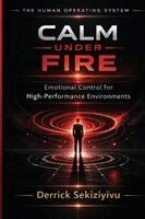 Derrick Sekiziyivu - Calm Under Fire, Häftad. Tillgänglighet: Lägg i varukorg