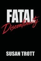 Susan Trott - FATAL Discontinuity, Häftad