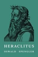 Oswald Spengler - Heraclitus, Häftad