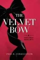 Peri R Finkelstein - Velvet Bow, Häftad. Tillgänglighet: Lägg i varukorg