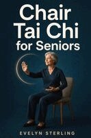 Evelyn Sterling - Chair Tai Chi for Seniors, Häftad