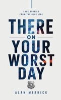 Alan Merrick - There On Your Worst Day, Inbunden