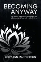 Kelly Ann MacPherson - Becoming Anyway, Häftad. Tillgänglighet: Lägg i varukorg