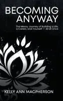 Kelly Ann MacPherson - Becoming Anyway, Inbunden. Tillgänglighet: Lägg i varukorg