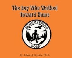 Edward Mirasty - Boy Who Walked Toward Home, Inbunden