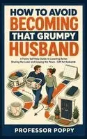 Poppy - How to Avoid Becoming That Grumpy Husband, Häftad. Tillgänglighet: Lägg i varukorg