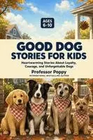 Poppy - Good Dog Stories for Kids Ages 6 to 10, Häftad. Tillgänglighet: Lägg i varukorg