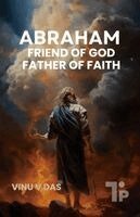 Vinu V Das - Abraham - Friend of God, Father of Faith, Häftad. Tillgänglighet: Lägg i varukorg