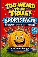 Poppy - Too Weird to Be True! 300 Wacky Sports Facts for Kids, Häftad. Tillgänglighet: Lägg i varukorg