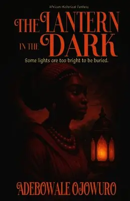 Adebowale Ojowuro - Lantern in the Dark, Häftad. Tillgänglighet: Lägg i varukorg