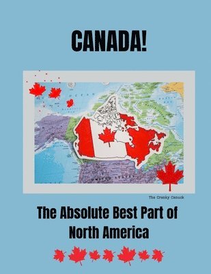 Canada, The Absolute Best Part of North America 1