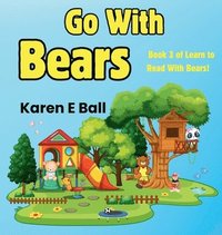 bokomslag Go with Bears: Book 3 Of Learn To Read With Bears
