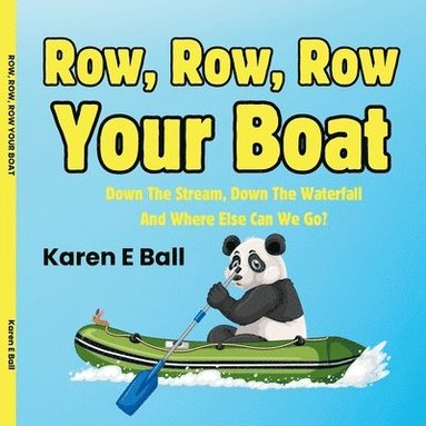 bokomslag Row, Row, Row Your Boat: Down The Stream, Down The Waterfall, And Where Else Can We Go?