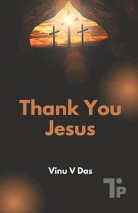 bokomslag Thank You, Jesus