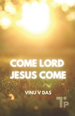 Vinu V Das, Vinu V. Das - Come Lord, Jesus Come, Häftad