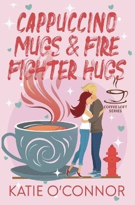 bokomslag Cappuccino Mugs and Fire Fighter Hugs