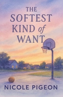 Softest Kind of Want