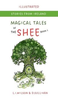 bokomslag Magical Tales of The Shee: Book 1: The Book of Tally