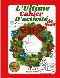 bokomslag L'Ultime Cahier d'Activité de Noël