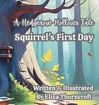 bokomslag Hedgerow Hollows Tale Squirrel's First Day