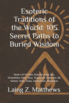 Laing Z Matthews, Laing Z. Matthews - Esoteric Traditions of the World, Häftad