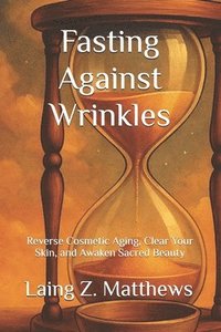 bokomslag Fasting Against Wrinkles