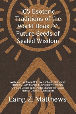 bokomslag 105 Esoteric Traditions of the World Book IV