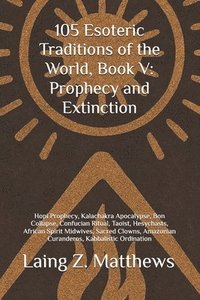 bokomslag 105 Esoteric Traditions of the World, Book V