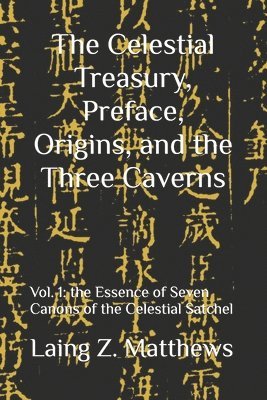 Celestial Treasury, Preface, Origins, and the Three Caverns