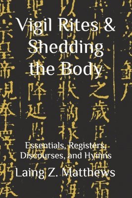 Laing Z Matthews - Vigil Rites & Shedding the Body, Häftad