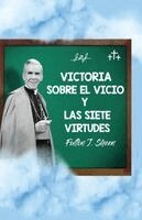 Fulton J Sheen, Allan J Smith - Victoria sobre el vicio y las siete virtudes, Häftad