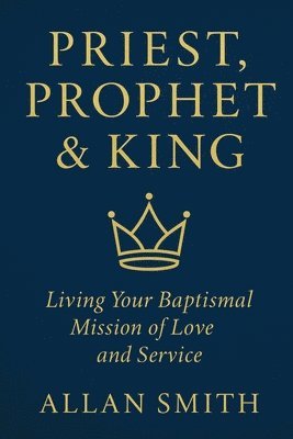 Priest, Prophet & King