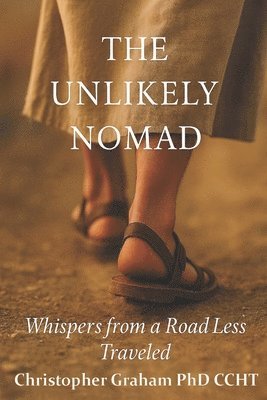 bokomslag The Unlikely Nomad: Whispers from a Road Less Traveled