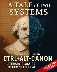bokomslag A Tale of Two Systems: ALT+CTRL+CANON: Educators Edition