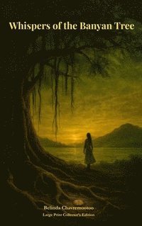 bokomslag Whispers of the Banyan Tree: A Literary Mystery of Memory, Myth, and Justice