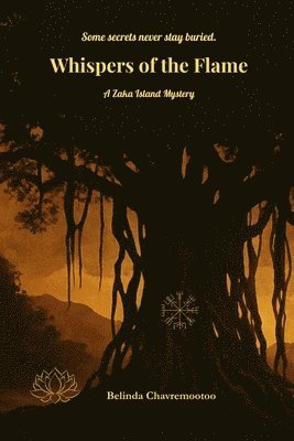 Belinda Chavremootoo - Whispers of the Flame, Häftad